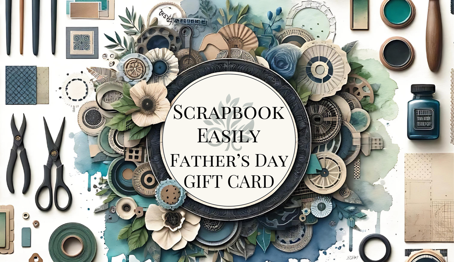 The vibrant & artistic image depicts a Father’s Day Gift Card from Scrapbook Easily. The design is a sophisticated & masculine collage of scrapbooking tools & materials, featuring a palette of navy, teal, & cream. At the center, there’s a circular label with “Scrapbook Easily Father’s Day Gift Card” written in an elegant font, surrounded by the themed imagery suggestive of a well-curated craft collection.